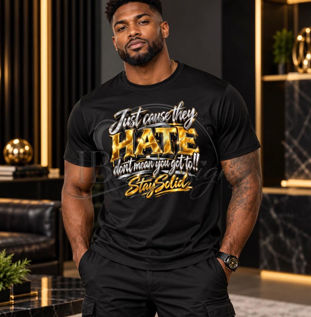 Just Cause They Hate – Stay Solid